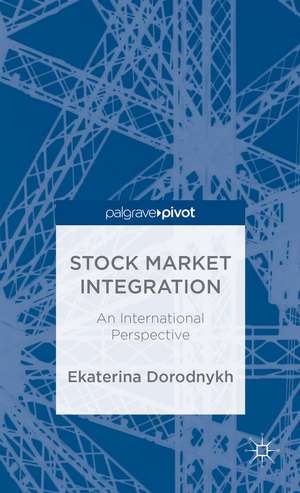 Stock Market Integration: An International Perspective de E. Dorodnykh