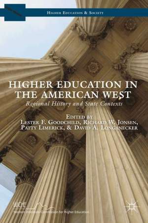 Higher Education in the American West: Regional History and State Contexts de L. Goodchild