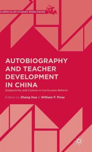 Autobiography and Teacher Development in China: Subjectivity and Culture in Curriculum Reform de W. Pinar