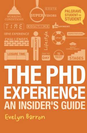 The PhD Experience: An Insider’s Guide de Evelyn Barron