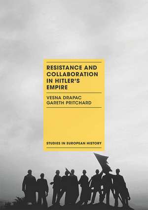 Resistance and Collaboration in Hitler's Empire de Vesna Drapac