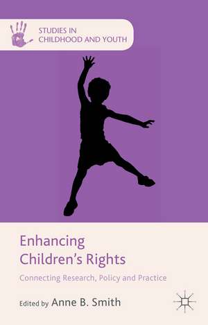 Enhancing Children's Rights: Connecting Research, Policy and Practice de A. Smith