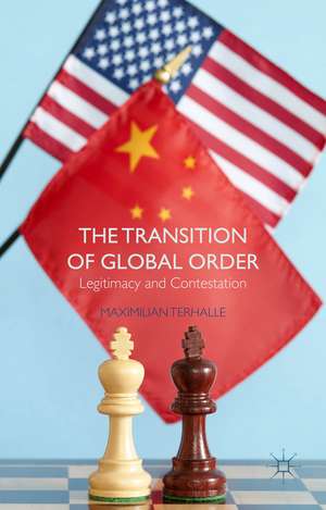 The Transition of Global Order: Legitimacy and Contestation de M. Terhalle