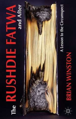 The Rushdie Fatwa and After: A Lesson to the Circumspect de B. Winston