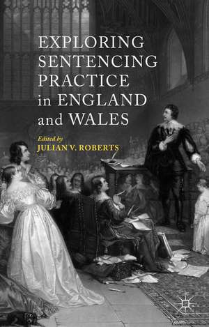 Exploring Sentencing Practice in England and Wales de J. Roberts