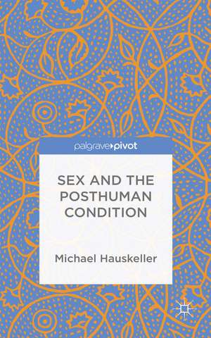 Sex and the Posthuman Condition de M. Hauskeller