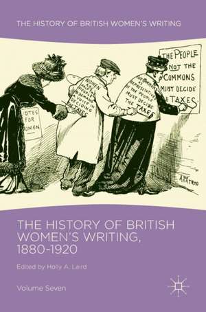 The History of British Women's Writing, 1880-1920: Volume Seven de Holly A. Laird