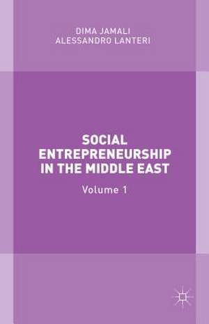 Social Entrepreneurship in the Middle East: Volume 1 de Dima Jamali