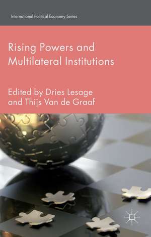 Rising Powers and Multilateral Institutions de Dries Lesage