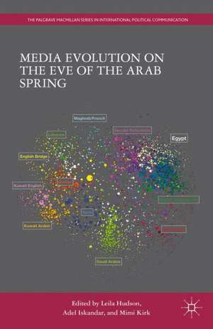 Media Evolution on the Eve of the Arab Spring de L. Hudson