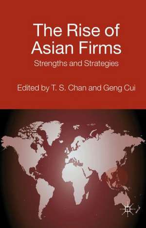 The Rise of Asian Firms: Strengths and Strategies de T. Chan