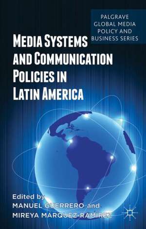 Media Systems and Communication Policies in Latin America de M. Guerrero