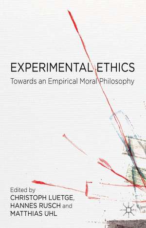 Experimental Ethics: Toward an Empirical Moral Philosophy de C. Lütge