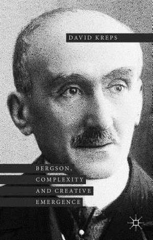 Bergson, Complexity and Creative Emergence de David Kreps