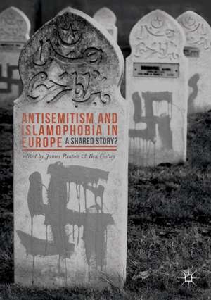 Antisemitism and Islamophobia in Europe: A Shared Story? de James Renton