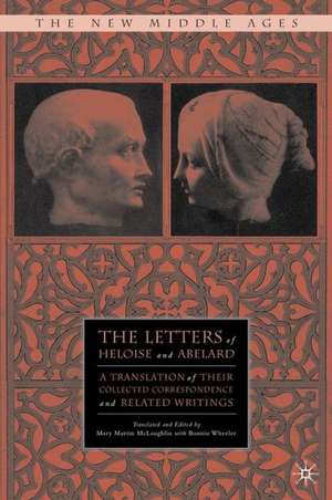 The Letters of Heloise and Abelard: A Translation of Their Collected Correspondence and Related Writings de M. McLaughlin