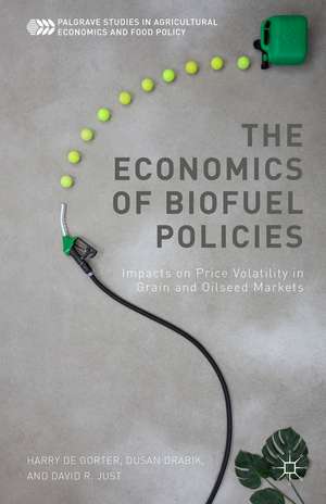 The Economics of Biofuel Policies: Impacts on Price Volatility in Grain and Oilseed Markets de Harry de Gorter