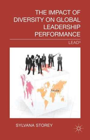 The Impact of Diversity on Global Leadership Performance: LEAD³ de S. Storey