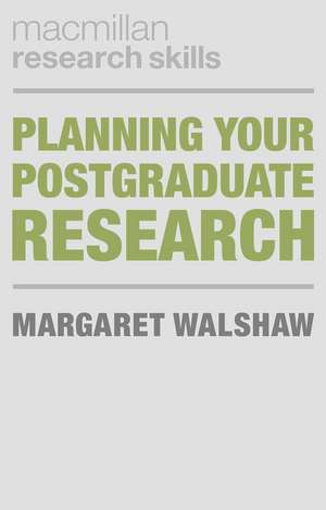 Planning Your Postgraduate Research de Margaret Walshaw