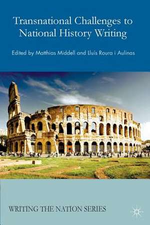 Transnational Challenges to National History Writing de M. Middell