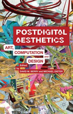 Postdigital Aesthetics: Art, Computation And Design de D. Berry