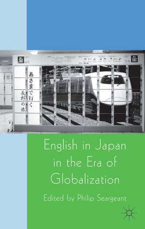 English in Japan in the Era of Globalization de P. Seargeant