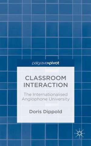 Classroom Interaction: The Internationalised Anglophone University de Doris Dippold