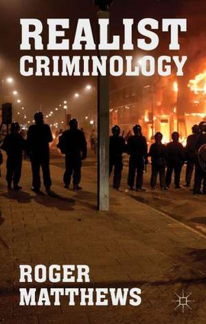 Realist Criminology de R. Matthews