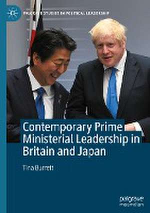 Contemporary Prime Ministerial Leadership in Britain and Japan de Tina Burrett