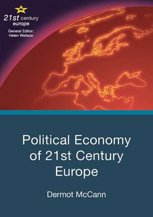 Political Economy of 21st Century Europe de Dermot McCann