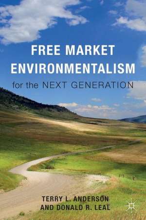 Free Market Environmentalism for the Next Generation de T. Anderson