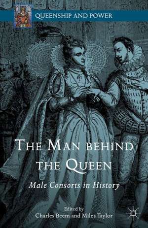 The Man behind the Queen: Male Consorts in History de C. Beem