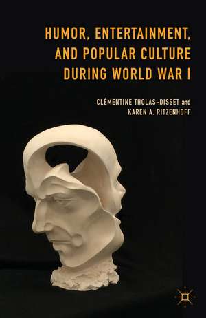 Humor, Entertainment, and Popular Culture during World War I de Clémentine Tholas-Disset