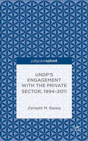 UNDP's Engagement with the Private Sector, 1994-2011 de Z. Razeq