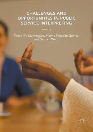 Challenges and Opportunities in Public Service Interpreting de Théophile Munyangeyo