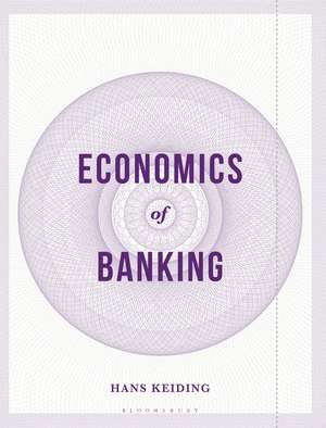 Economics of Banking de Hans Keiding