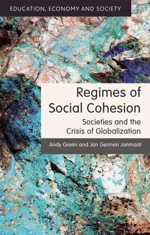 Regimes of Social Cohesion: Societies and the Crisis of Globalization de A. Green