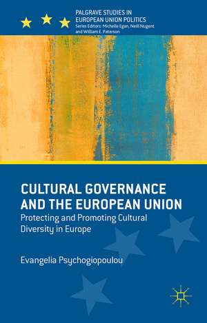 Cultural Governance and the European Union: Protecting and Promoting Cultural Diversity in Europe de Evangelia Psychogiopoulou