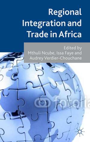 Regional Integration and Trade in Africa de Mthuli Ncube