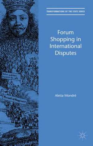 Forum Shopping in International Disputes de Aletta Mondré