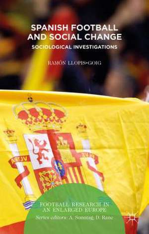 Spanish Football and Social Change: Sociological Investigations de R. Llopis-Goig