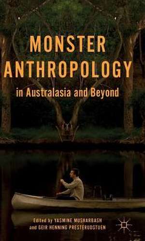 Monster Anthropology in Australasia and Beyond de Y. Musharbash