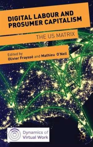 Digital Labour and Prosumer Capitalism: The US Matrix de Mathieu O'Neil