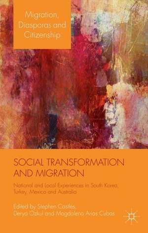 Social Transformation and Migration: National and Local Experiences in South Korea, Turkey, Mexico and Australia de S. Castles