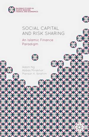 Social Capital and Risk Sharing: An Islamic Finance Paradigm de Abbas Mirakhor