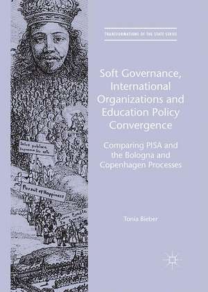 Soft Governance, International Organizations and Education Policy Convergence: Comparing PISA and the Bologna and Copenhagen Processes de Tonia Bieber