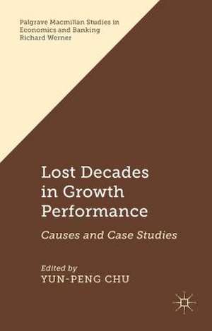 Lost Decades in Growth Performance: Causes and Case Studies de Y. Chu