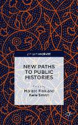 New Paths to Public Histories de Margot Finn