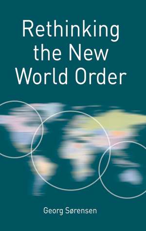 Rethinking the New World Order de Georg Sørensen