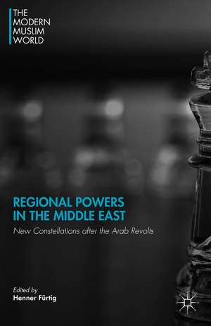 Regional Powers in the Middle East: New Constellations after the Arab Revolts de H. Fürtig